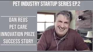 Dan Reus Discusses a Pet Care Innovation Prize Success Story