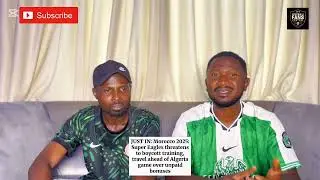 How NFF unpaid match bonuses may affect Nigeria performance against Algeria. (EKUBABA & Coach TY)