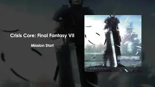 Mission Start | Crisis Core: Final Fantasy VII (HQ)