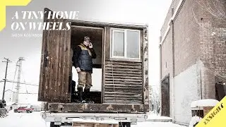 Pro Snowboarder Jason Robinson has a Tiny Home on Wheels | Insight