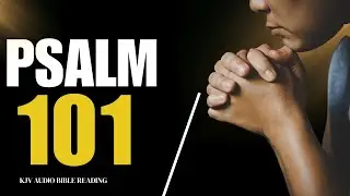 Psalm 101 KJV - I Will Walk with Integrity (Reading with Words)