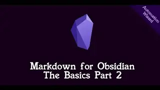 Markdown for Obsidian: The Basics Part 2 - File Linking and Embedding