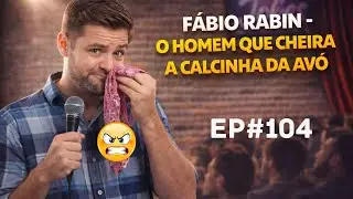 FÁBIO RABIN - O HOMEM QUE CHEIRA A CALCINHA DA AVÓ | COMÉDIA STAND UP