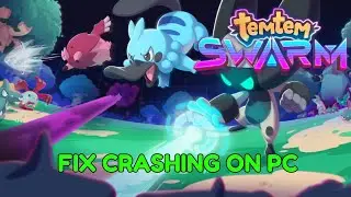 How To Fix Temtem: Swarm Crashes On PC or Crashing at Startup Error On PC | #temtemswarm