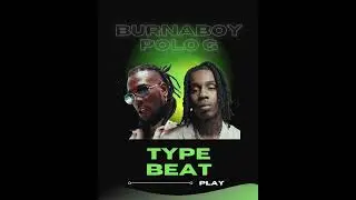 [FREE] Burna Boy x Polo G Type Beat 