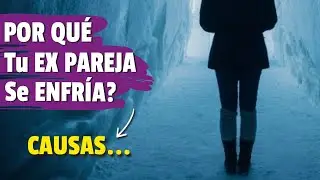 POR QU&Eacute; Tu Ex Se Enfr&iacute;a Justo Antes De VOLVER 🥶