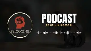 PsicoCine | Episodio 2 | Hikikomori | Cuando el encierro se convierte en refugio.