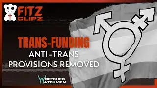 Trans-Funding: Anti-Trans Provisions Removed