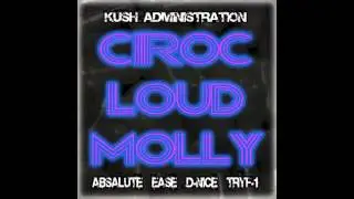 Kush Administration - Ciroc Loud Molly
