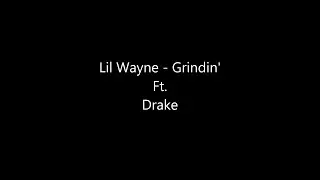 Lil Wayne - Grindin Ft. Drake Lyrics