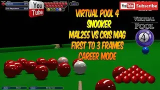 Virtual Pool 4 | Snooker Career Mode | Mal255 vs Cris M | Race to 3 Frames