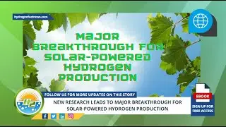Major Breakthrough for Solar Powered Hydrogen Production