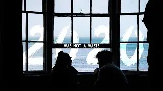 2020 Was NOT a Waste