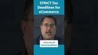 STRICT Tax Deadlines for eCommerce | Guide to eCommerce Tax Rules