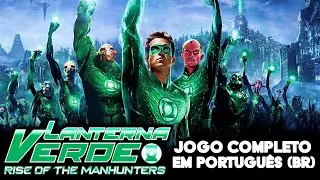 GREEN LANTERN LANTERNA VERDE RISE OF THE MANHUNTERS (Legendado BR) - Jogo Gameplay do início ao fim