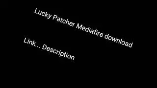 Download lucky Patcher mediafire 2020?!