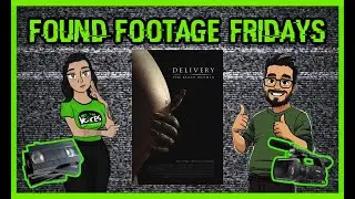 Found Footage Fridays | Delivery: Beast Within | Pregnancy Horror Done Right?