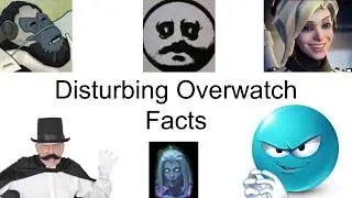 The MOST Disturbing Overwatch Facts