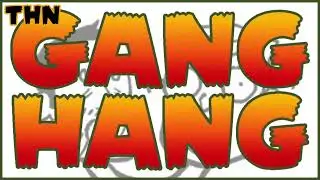 THN Gang Hang 2/10/24