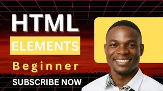 HTML Tutorial for Beginners 2025 | HTML Elements Explained