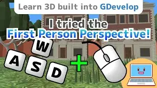 I tried the first person perspective! [Learn 3D built into GDevelop]