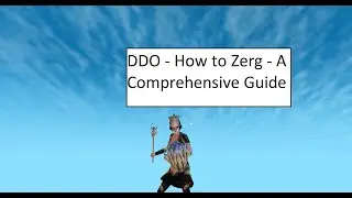 DDO How to Zerg - A Comprehensive Guide