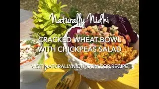 Cracked Wheat Bowl with Cilantro Vinaigrette and Chickpeas Salad