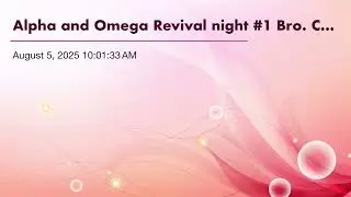 Alpha and Omega Revival night #1 Bro. Charlie Frazier