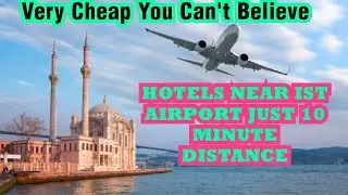 Cheapest Hotels Near Istanbul Airport/Istanbul airport hotels/Turkey budget travel ideas in 2024