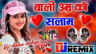 Bali Umar Ko Salam Dj Remix Song Dj Hard Dholki Mix Dj Sad Song Dj Song Dj Abhee Shakya