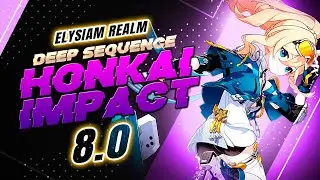 El TUTORIAL que buscabas para el  🔥ELYSIAM REALM🔥 (Deep Sequence) Honkai Impact 8.0