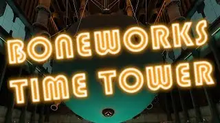 BONEWORKS TIME TOWER - 2 Wochen Teaser