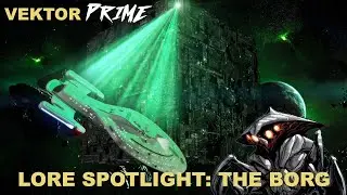 Lore Spotlight - The Borg