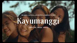 Ben&Ben x National Geographic - KAYUMANGGI | Official Music Video
