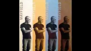 Mayfield - I Don't Want to Be Around