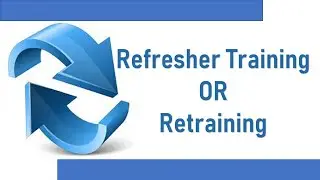 Retraining OR Refresher Training
