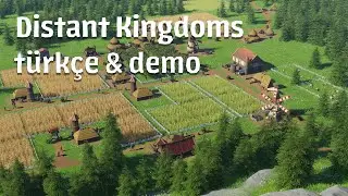 Distant Kingdoms - Demo I T&uuml;rk&ccedil;e - İlk Bakış