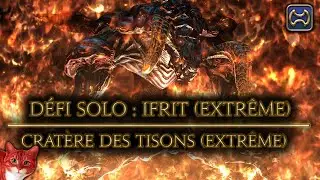 Défi Solo : Ifrit (extrême) | Final Fantasy XIV : RealmReborn | Le Cratère des Tisons (extrême)