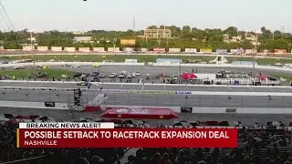 Possible setback to racetrack expansion deal