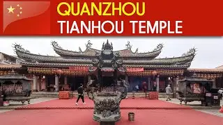 QUANZHOU - Tianhou Temple