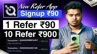 🔥2025 Best Refer and Earn App | Sign-Up ₹90 & Per Refer ₹90 | No Investment | New Refer and Earn App