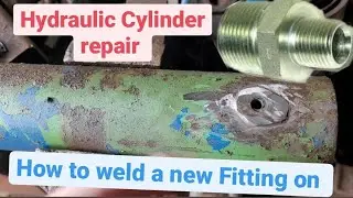 Hydraulic Cylinder / Hydraulic Ram Repair,  How to weld a new hydraulic fitting on