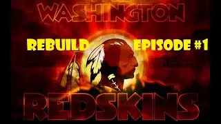 Washington Redskins Rebuild - Episode 1 - To the Draft!