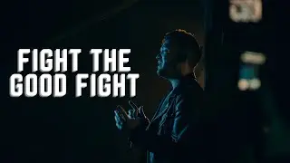Kyle Richardson - Fight The Good Fight (Official Music Video)