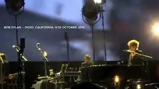 Bob Dylan &mdash; Indio, California. 14th October, 2016. Desert Trip 2. Full show audio