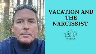 VACATION AND THE NARCISSIST