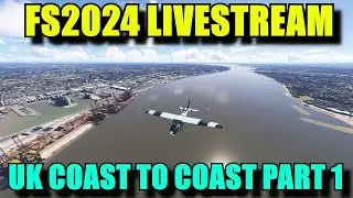 FS2024 Livestream:  Group Flight Around The UK Coasts: Part 1