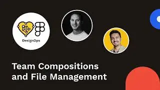 File Management and Team Compositions | Friends of Figma