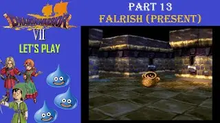 Let's Play Dragon Warrior VII - Part 13 ~ Falrish (Present)