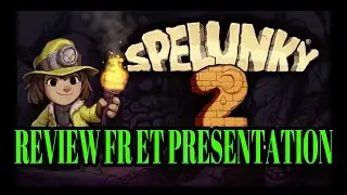SPELUNKY 2 - REVIEW FR ET PRESENTATION (NO SPOIL)